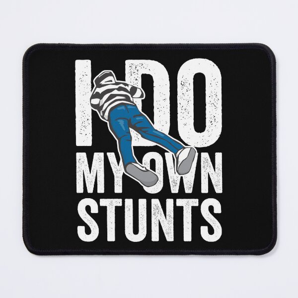 Item preview, I Do My Own Stunts designed and sold by HorizonDesignz.