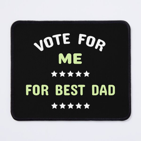 Item preview, Vote For Me For Best Dad. Father's Day. Gift idea designed and sold by jimagine.