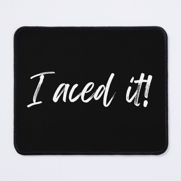 Item preview, I aced it! - Cool Graphic Tee for All designed and sold by LuxWallDigital.