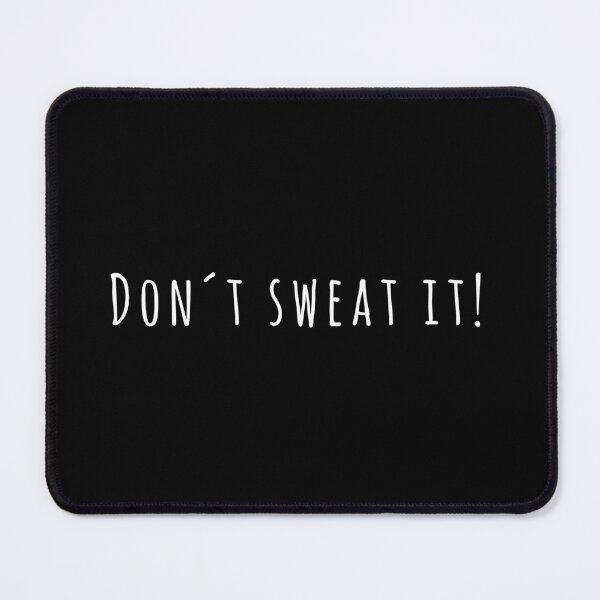 Item preview, Don´t sweat it! - Cool Graphic Tee for All designed and sold by LuxWallDigital.