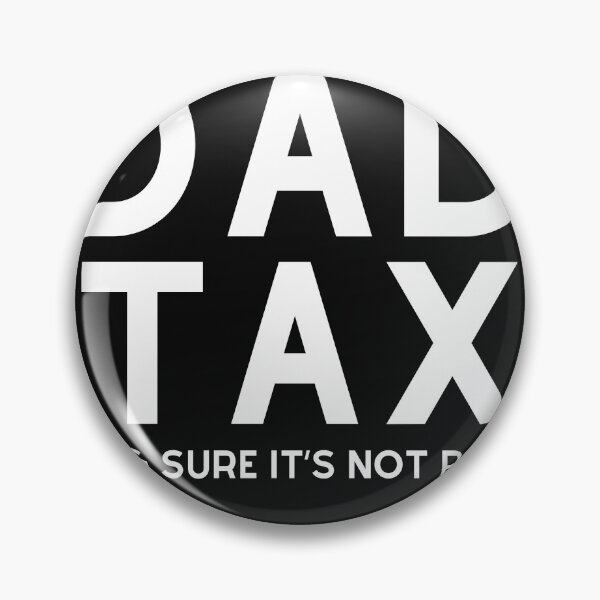 Item preview, Dad Tax Making Sure It’s Not Poison, Father's Day designed and sold by lorenzoha.