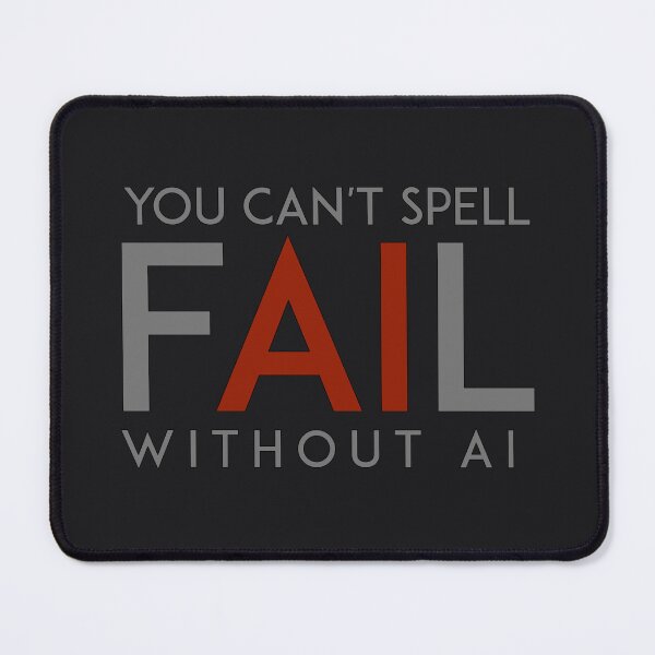 Item preview, You can't spell Fail without AI designed and sold by unixorn.