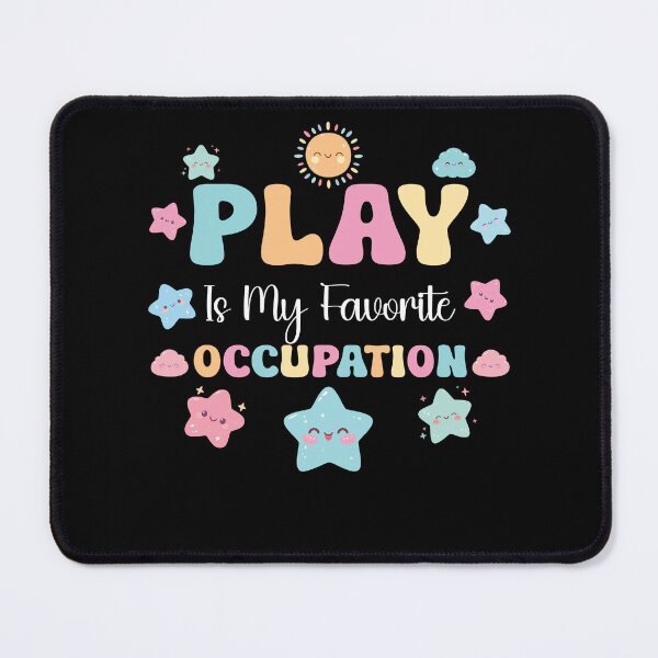 Item preview, Play is My Favorite Occupation, Inclusion Neurodiversity, Special Ed Teacher Social Worker Special Needs Mom Autism ABA designed and sold by behindthefacts.