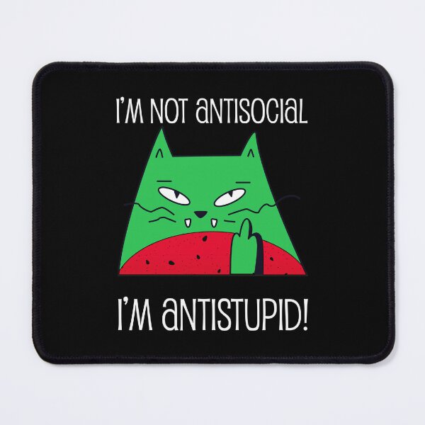 Item preview, I'm not antisocial, I'm antistupid designed and sold by claudiatoman.