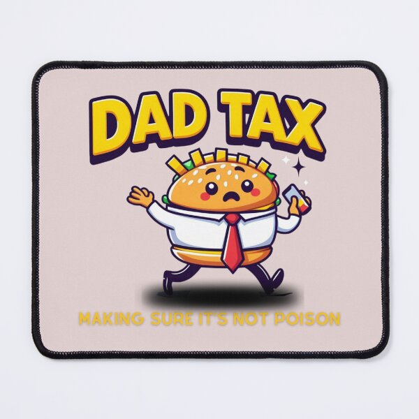 Item preview, Dad Tax Making Sure It’s Not Poison, Father's Day designed and sold by lorenzoha.