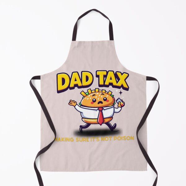 Item preview, Dad Tax Making Sure It’s Not Poison, Father's Day designed and sold by lorenzoha.