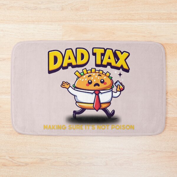 Item preview, Dad Tax Making Sure It’s Not Poison, Father's Day designed and sold by lorenzoha.