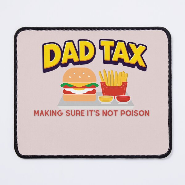 Item preview, Dad Tax Making Sure It’s Not Poison, Father's Day designed and sold by lorenzoha.