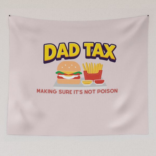 Item preview, Dad Tax Making Sure It’s Not Poison, Father's Day designed and sold by lorenzoha.