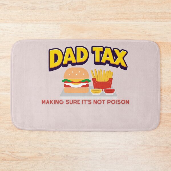 Item preview, Dad Tax Making Sure It’s Not Poison, Father's Day designed and sold by lorenzoha.