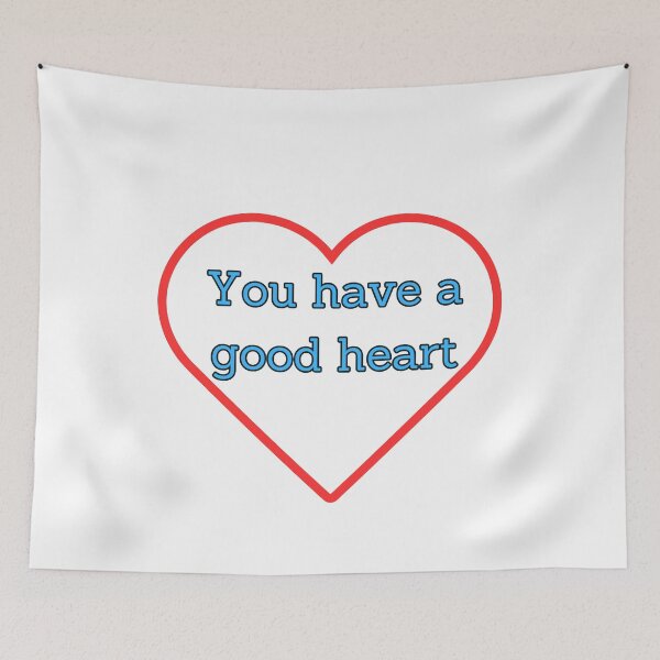 Item preview, You have a good heart positive love vibe designed and sold by DudzDesignz.
