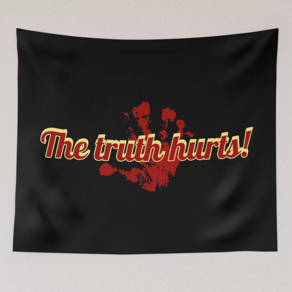 Item preview, The truth hurts! designed and sold by XANTHIPPI.