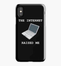 The Internet Raised Me iPhone Case