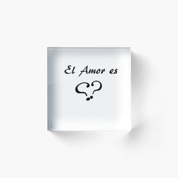 El Amor es (por Ana Pinilla) Acrylic Block
