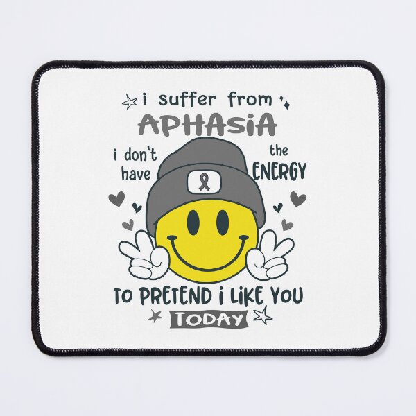 Item preview, I suffer from Aphasia i do not have the ENERGY to pretend i like you TODAY designed and sold by KatMercerr.