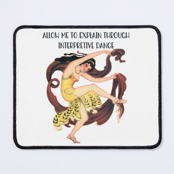 Item preview, Allow Me To Explain Through Interpretive Dance! Dance Gift designed and sold by SSustainable.