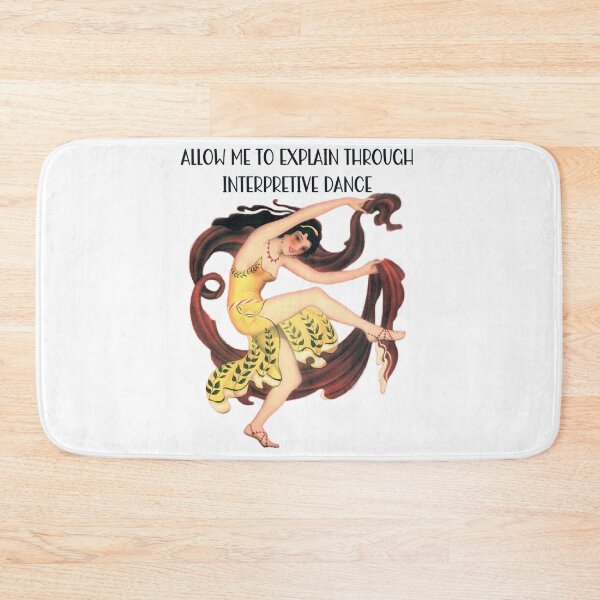 Item preview, Allow Me To Explain Through Interpretive Dance! Dance Gift designed and sold by SSustainable.