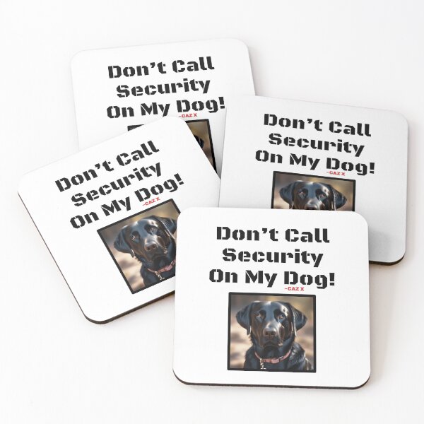 Item preview, CAZ X- "Don't Call Security On My Dog: Black Lab" designed and sold by CazXMerch.