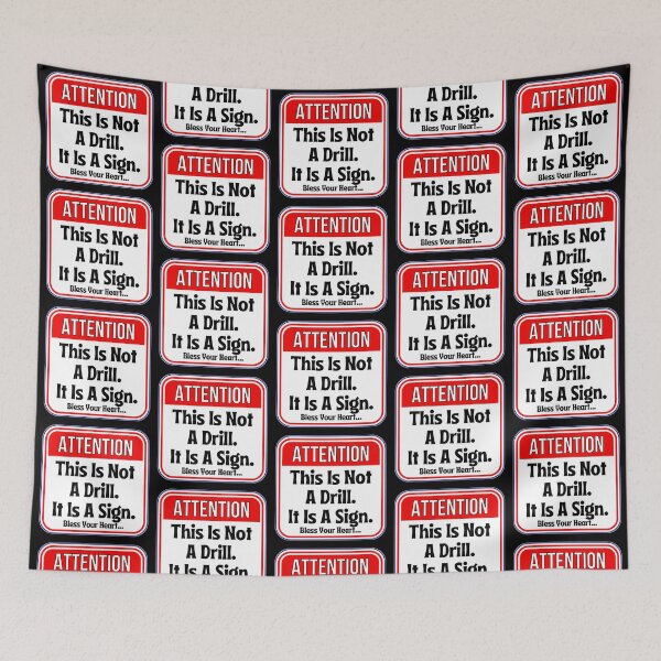 Item preview, ATTENTION:  This Is Not A Drill.  It Is A Sign.  Bless Your Heart... - funny warning work signs designed and sold by DesignsFromTW-S.