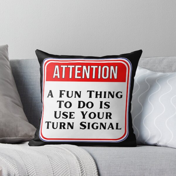 Item preview, ATTENTION:  A Fun Thing To Do Is Use Your Turn Signal - funny warning signs designed and sold by DesignsFromTW-S.