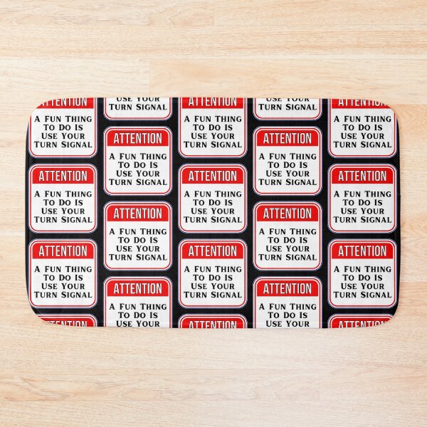 Item preview, ATTENTION:  A Fun Thing To Do Is Use Your Turn Signal - funny warning signs designed and sold by DesignsFromTW-S.