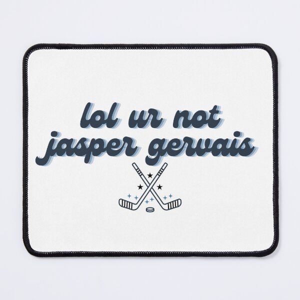 Item preview, lol ur not jasper gervais  designed and sold by brezz7731.