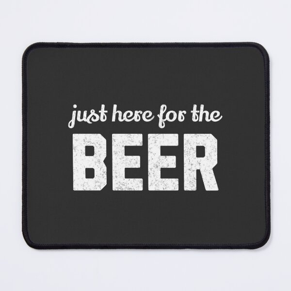 Item preview, Just Here for the Beer designed and sold by mooskdesign.
