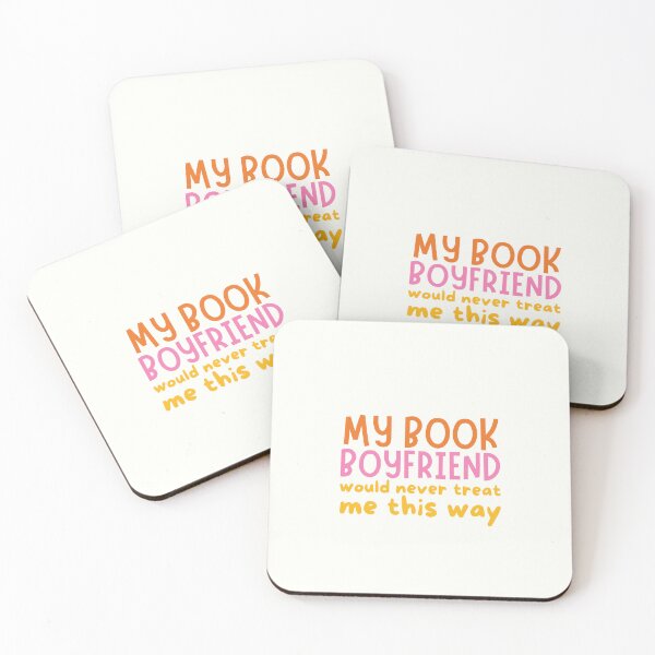 Item preview, My book boyfriend would never treat me this way designed and sold by Neadoodles.