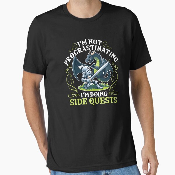 I'm not Procrastinating I'm doing Side Quests RPG Essential T-Shirt
