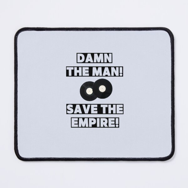 Item preview, Damn the Man. Save the Empire designed and sold by RoyalTacoBelle.