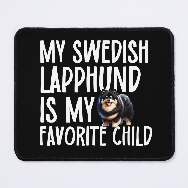 Item preview, My Swedish Lapphund Is My Favorite Child designed and sold by TheAnimalZ00.