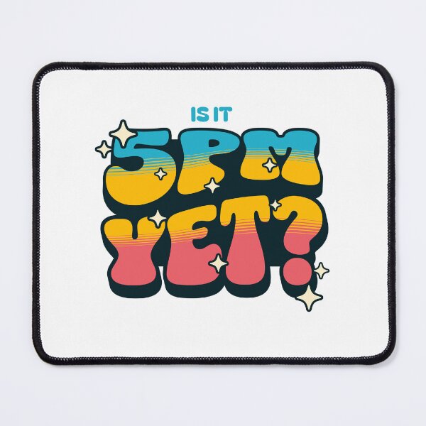 Item preview, Is it 5 pm yet designed and sold by KloverDesigns.