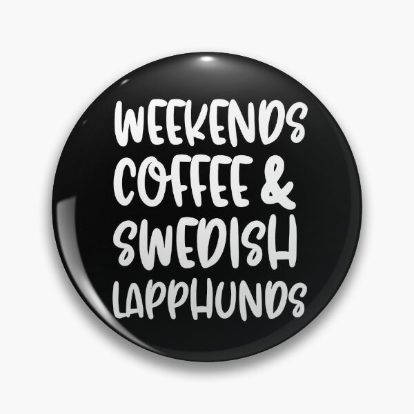 Item preview, Weekends Coffee And Swedish Lapphunds designed and sold by TheAnimalZ00.