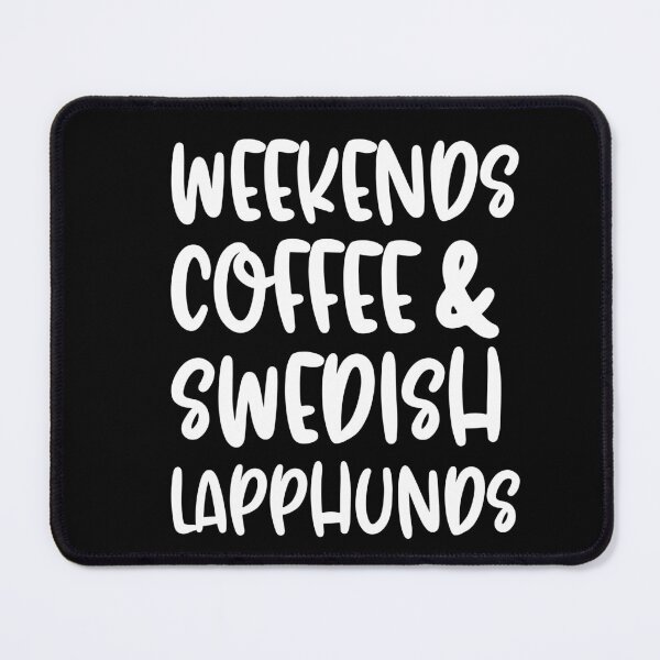Item preview, Weekends Coffee And Swedish Lapphunds designed and sold by TheAnimalZ00.