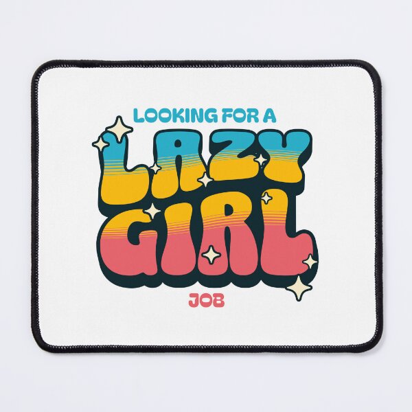 Item preview, Lazy Girl Job designed and sold by KloverDesigns.