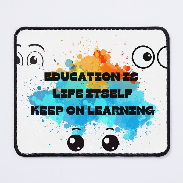 Item preview, Education is life itself keep on learning designed and sold by Xylersie.