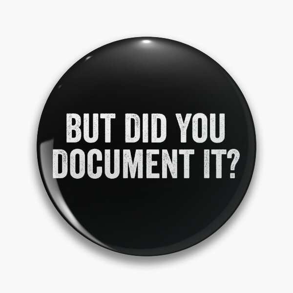 Item preview, But Did You Document It designed and sold by kevzadevinca.