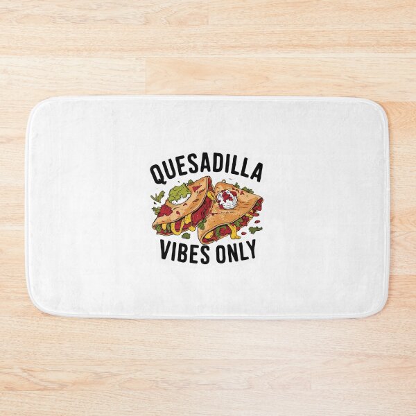 Item preview, Quesadilla Vibes Only!  designed and sold by Peter Stawicki.