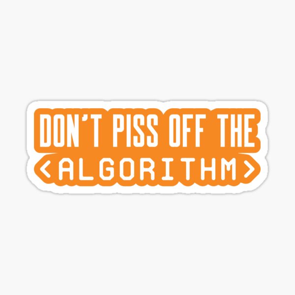 Item preview, Don't Piss Off The Algorithm - Orange designed and sold by johnvlastelica.