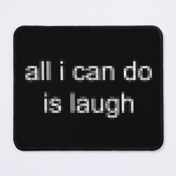 Item preview, all i can do is laugh designed and sold by notjimmystewart.