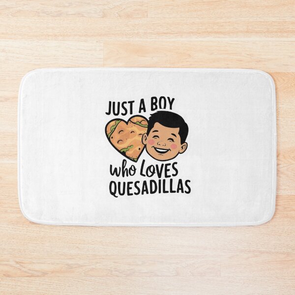 Item preview, Just A Boy Who Loves Quesadillas designed and sold by Peter Stawicki.