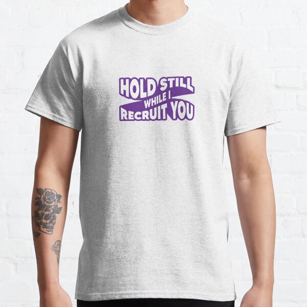 Item preview, Hold Still While I Recruit You - Purple designed and sold by johnvlastelica.