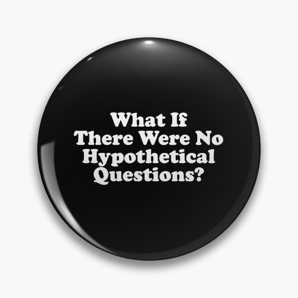 Item preview, What If There Were No Hypothetical Questions designed and sold by crenaviolena.