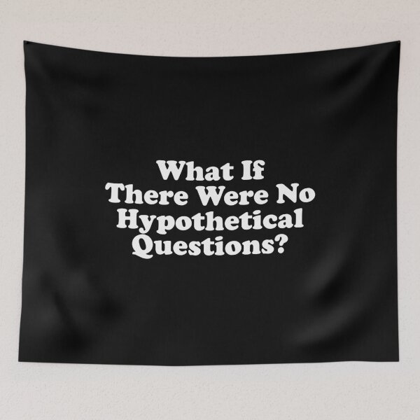 Item preview, What If There Were No Hypothetical Questions designed and sold by crenaviolena.