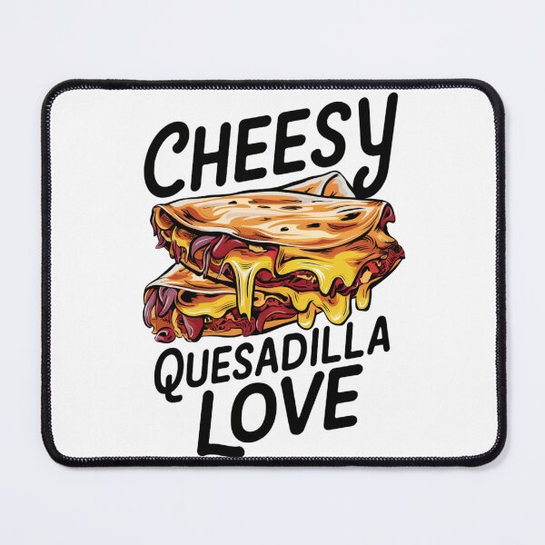 Item preview, Cheesy Quesadilla Love designed and sold by Peter Stawicki.