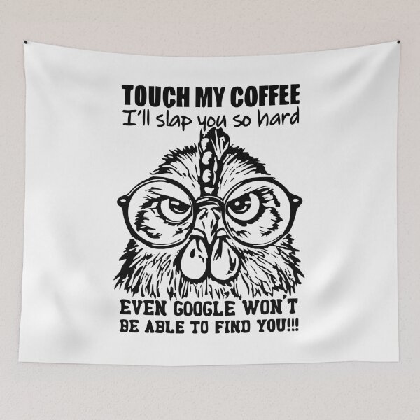 Item preview, FUNNY CHICKEN "Touch my Coffee" designed and sold by MicbellaArt.