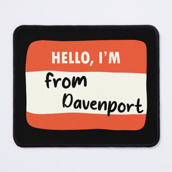 Item preview, Hello I'm From Davenport designed and sold by orlumbuspirate.