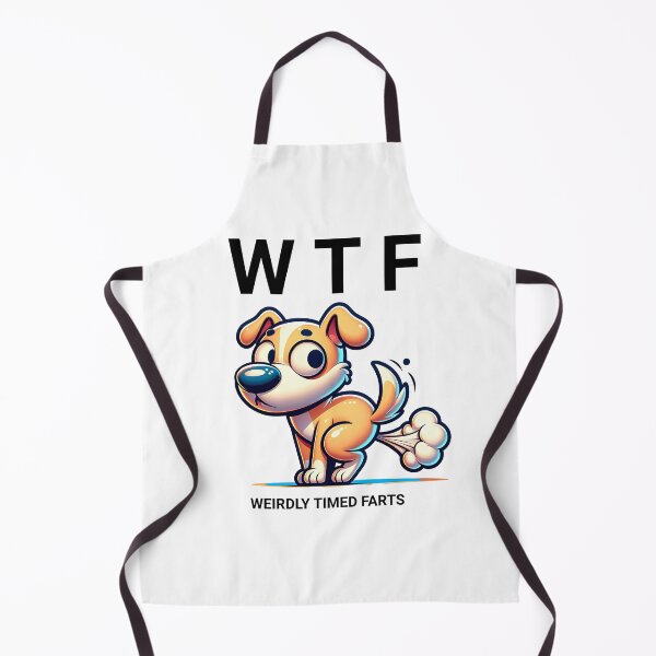Item preview, W T F =DOG WEIRDLY TIMED FARTS designed and sold by Terrence Webster.
