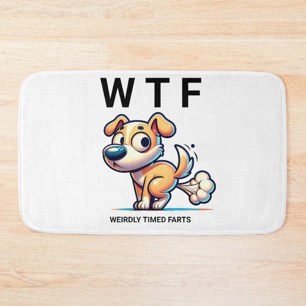Item preview, W T F =DOG WEIRDLY TIMED FARTS designed and sold by Terrence Webster.