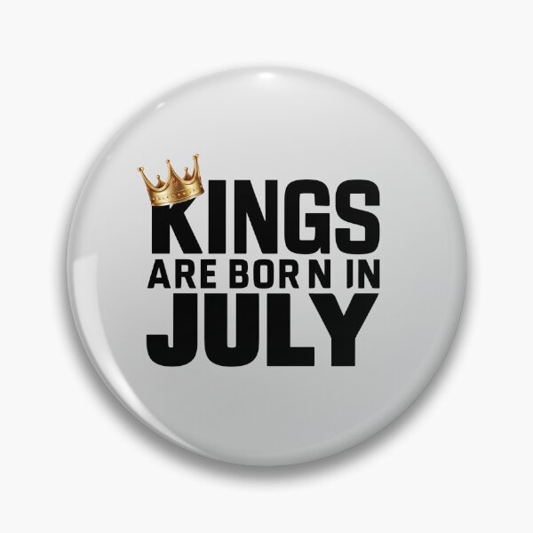 Item preview, Kings Are Born In July designed and sold by Itsheartshop.